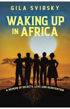 Coperta cărții 'Waking Up in Africa - Gila Svirsky'