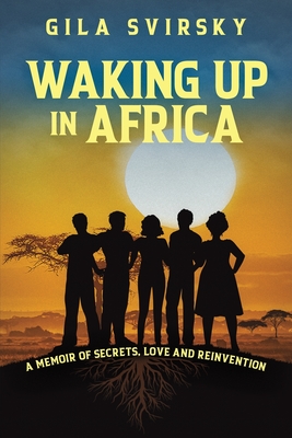 Coperta cărții 'Waking Up in Africa - Gila Svirsky'