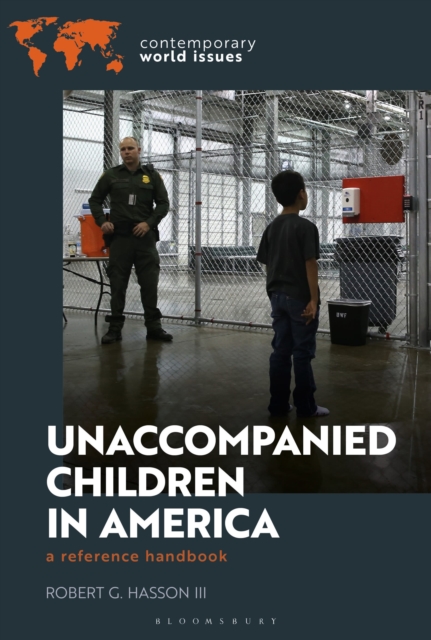 Coperta cărții 'Unaccompanied Children in America: A Reference Handbook - Robert G. Hasson'