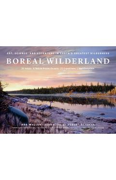 Coperta cărții 'Boreal Wilderland: Art, Science, and Adventure in Earth's Greatest Wilderness - Rob Mullen'