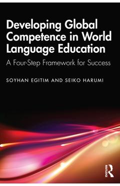 Coperta cărții 'Developing Global Competence in World Language Education: A Four-Step Framework for Success - Soyhan Egitim'