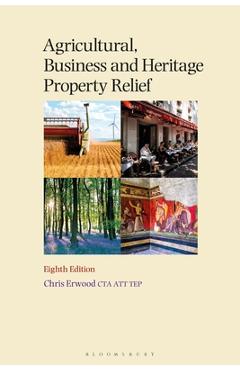 Coperta cărții 'Agricultural, Business and Heritage Property Relief - Chris Erwood'