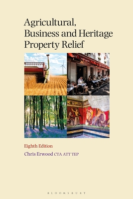 Coperta cărții 'Agricultural, Business and Heritage Property Relief - Chris Erwood'