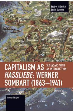 Coperta cărții 'Capitalism as Hassliebe: Werner Sombart (1863-1941) - Henryk Szlajfer'