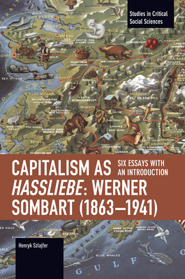Coperta cărții 'Capitalism as Hassliebe: Werner Sombart (1863-1941) - Henryk Szlajfer'