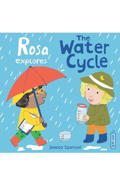 Coperta cărții 'Rosa Explores the Water Cycle - Jessica Spanyol'