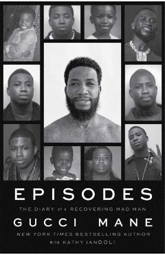 Episodes: The Diary of a Recovering Mad Man - Gucci Mane