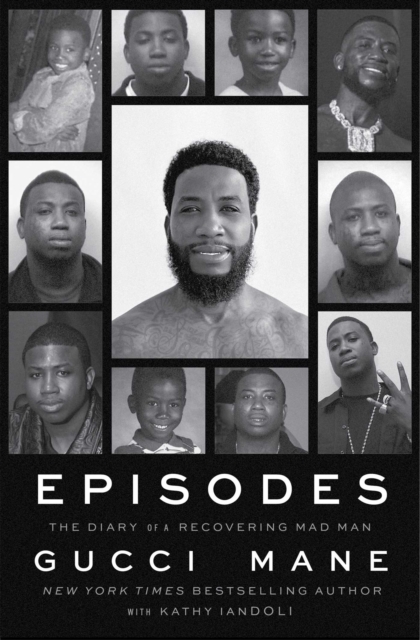 Coperta cărții 'Episodes: The Diary of a Recovering Mad Man - Gucci Mane'