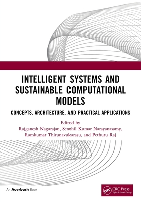 Coperta cărții 'Intelligent Systems and Sustainable Computational Models: Concepts, Architecture, and Practical Applications -'