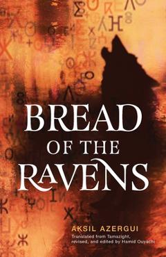 Coperta cărții 'Bread of the Ravens - Aksil Azergui'