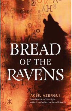 Bread of the Ravens - Aksil Azergui