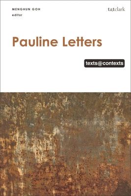Coperta cărții 'Pauline Letters: Texts @ Contexts - Menghun Goh'