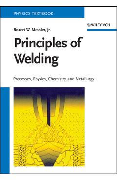 Coperta cărții 'Principles of Welding - Robert W. Messler'