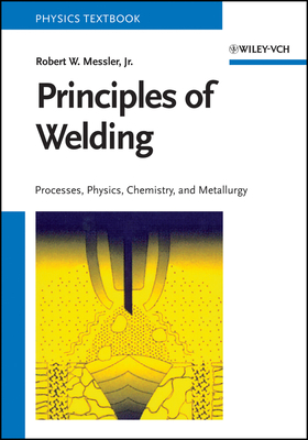 Coperta cărții 'Principles of Welding - Robert W. Messler'