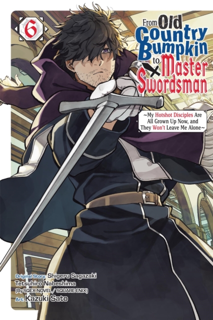 Coperta cărții 'From Old Country Bumpkin to Master Swordsman, Vol. 6 - Shigeru Sagazaki'