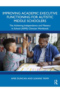 Coperta cărții 'Improving Academic Executive Functioning for Autistic Middle Schoolers: The Achieving Independence and Mastery in'