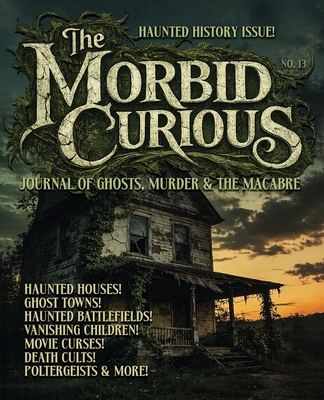 Coperta cărții 'Morbid Curious No. 13 - Troy Taylor'
