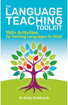 Coperta cărții 'The Language Teaching Toolkit: 150+ Activities for Getting Languages to Stick - Andy Goldhawk'