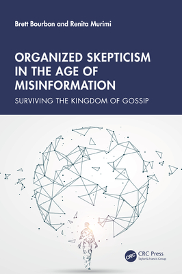 Coperta cărții 'Organized Skepticism in the Age of Misinformation: Surviving the Kingdom of Gossip - Brett Bourbon'
