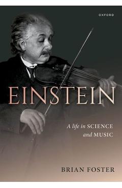 Coperta cărții 'Einstein: A Life in Science and Music - Brian Foster'