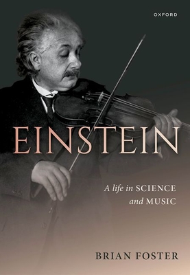 Coperta cărții 'Einstein: A Life in Science and Music - Brian Foster'
