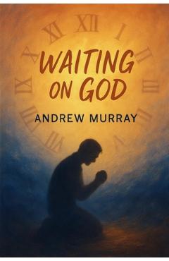 Waiting on God - Faith, Surrender, and Holy Expectation
