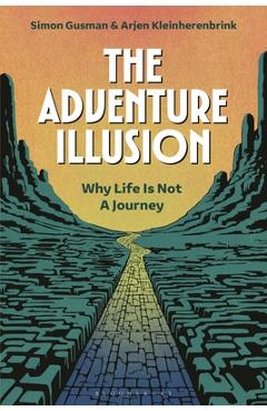 Coperta cărții 'The Adventure Illusion: Why Life Is Not a Journey - Simon Gusman'