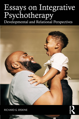 Coperta cărții 'Essays on Integrative Psychotherapy: Developmental and Relational Perspectives - Richard G. Erskine'