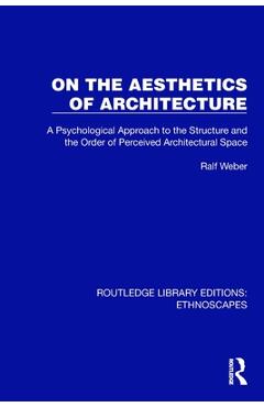 Coperta cărții 'On the Aesthetics of Architecture: A Psychological Approach to the Structure and the Order of Perceived Architectural'