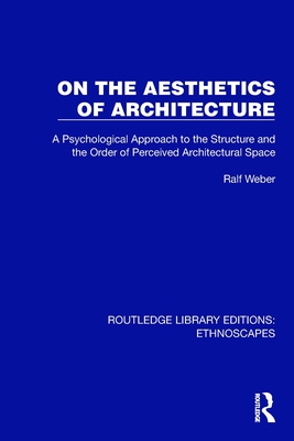 Coperta cărții 'On the Aesthetics of Architecture: A Psychological Approach to the Structure and the Order of Perceived Architectural'
