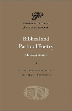Coperta cărții 'Biblical and Pastoral Poetry - Alcimus Avitus'