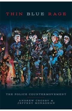 Coperta cărții 'Thin Blue Rage: The Police Countermovement - Andrew Crosby'