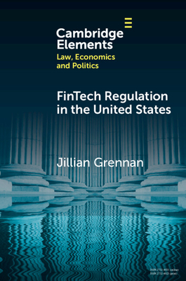 Coperta cărții 'Fintech Regulation in the United States: Past, Present, and Future - Jill Grennan'