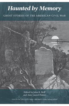 Coperta cărții 'Haunted by Memory: Ghost Stories of the American Civil War - Amy Laurel Fluker'