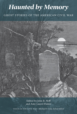 Coperta cărții 'Haunted by Memory: Ghost Stories of the American Civil War - Amy Laurel Fluker'