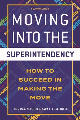 Coperta cărții 'Moving Into the Superintendency: How to Succeed in Making the Move - Thomas Kersten'
