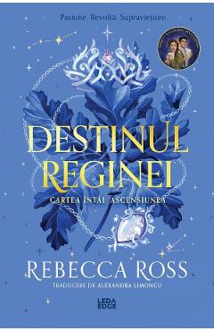 Coperta cărții 'Ascensiunea. Seria Destinul reginei Vol.1 - Rebecca Ross'