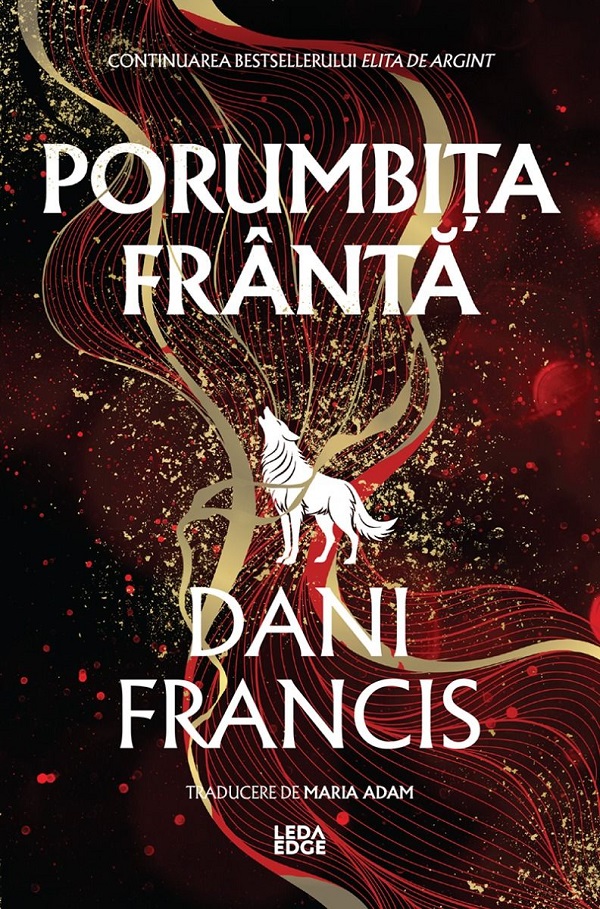 Coperta cărții 'Porumbița Frântă. Seria Elita de Argint Vol.2 - Dani Francis'