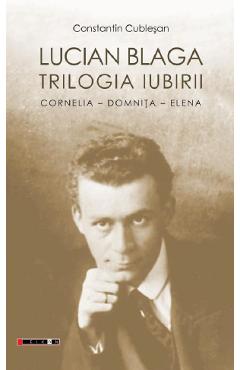 Coperta cărții 'Lucian Blaga. Trilogia iubirii - Constantin Cubleșan'