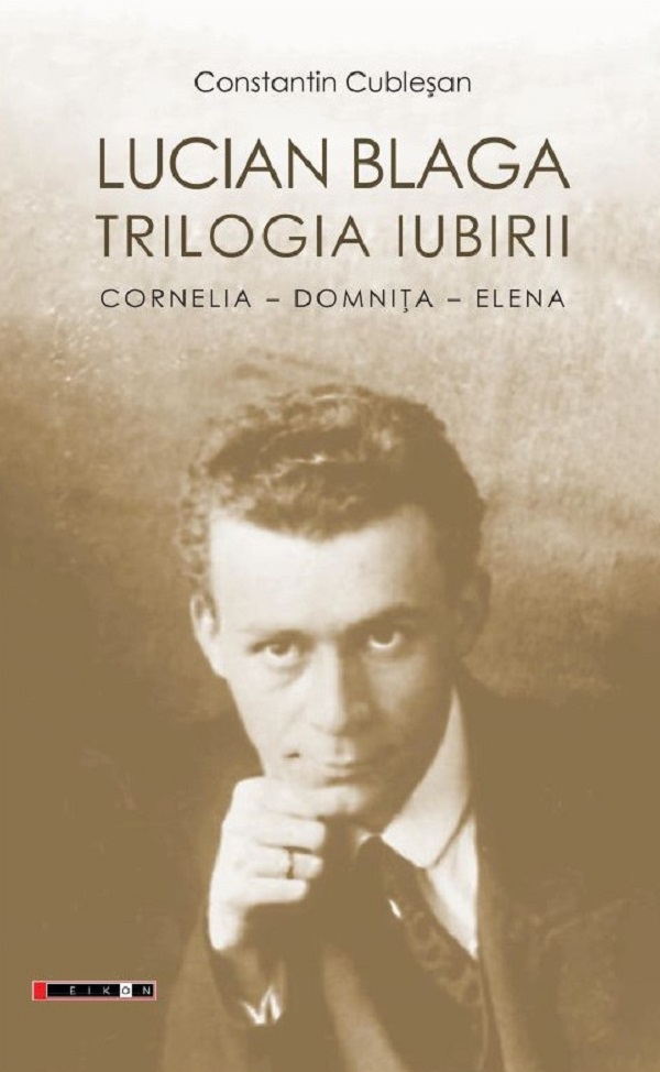 Coperta cărții 'Lucian Blaga. Trilogia iubirii - Constantin Cubleșan'