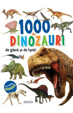 1000 de dinozauri de gasit si de lipit