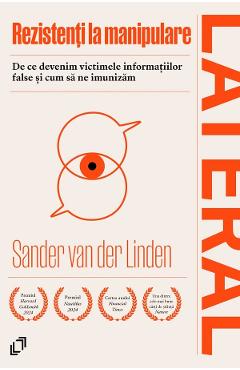 Rezistenti la manipulare. De ce devenim victimele informatiilor false si cum sa ne imunizam - Sander van der Linden