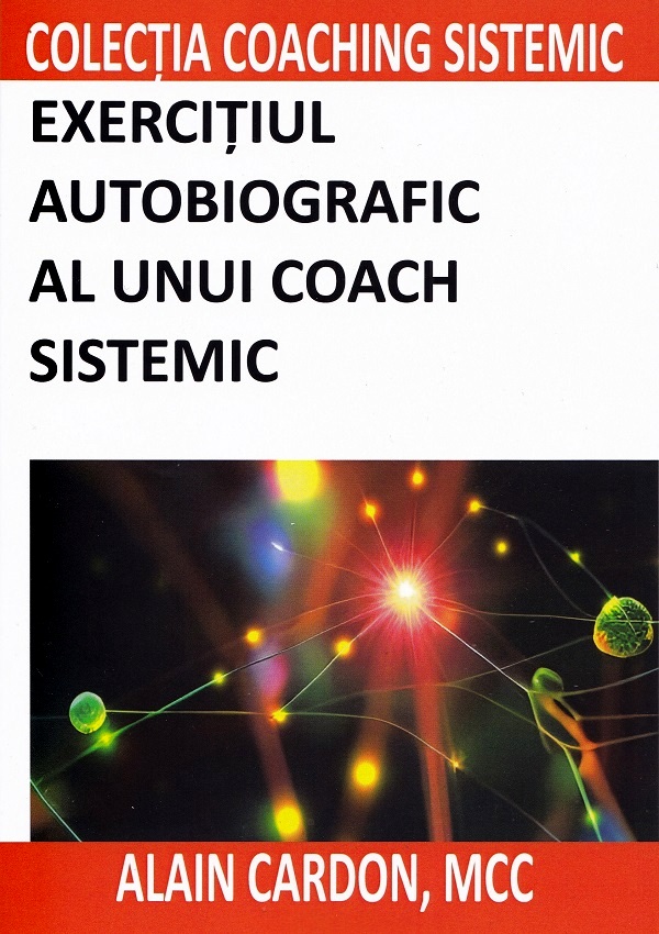 Coperta cărții 'Exercițiul autobiografic al unui coach sistemic - Alain Cardon'