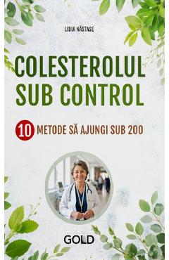 Colesterolul sub control. 10 metode sa ajungi sub 200 - Lidia Nastase