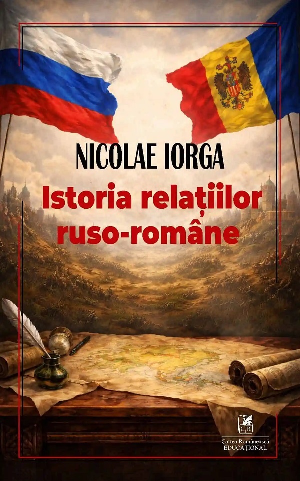 Coperta cărții 'Istoria relaților ruso-române - Nicolae Iorga'