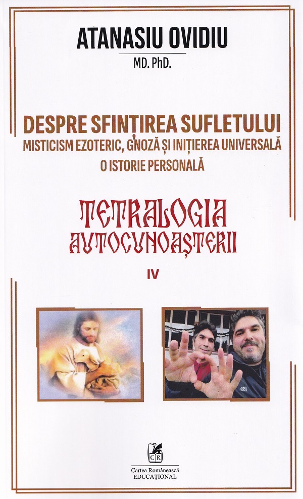 Coperta cărții 'Tetralogia autocunoașterii Cartea 4: Despre sfințirea sufletului - Atanasiu Ovidiu'