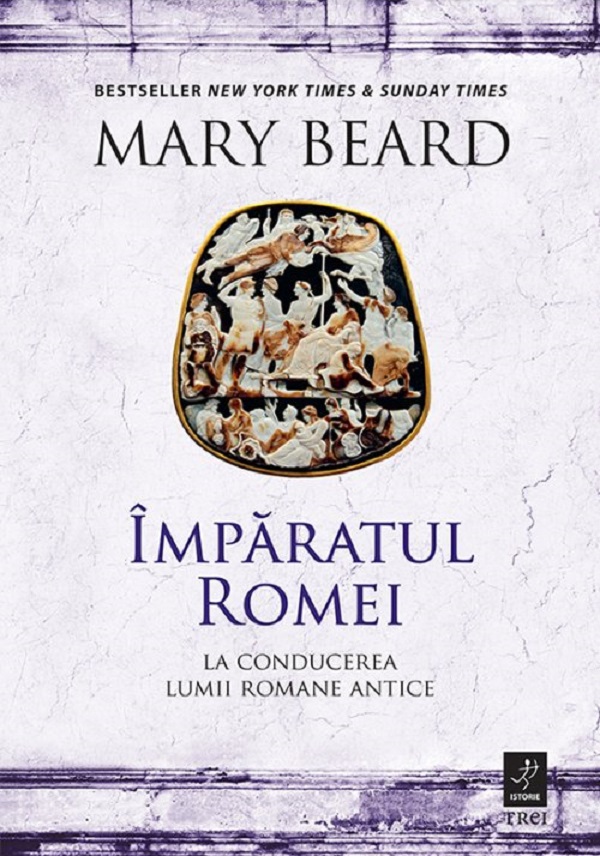 Coperta cărții 'Împăratul Romei: La conducerea lumii romane antice - Mary Beard'