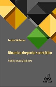 Dinamica dreptului societatilor. Studii si practica judiciara - Lucian Sauleanu