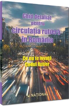 Ghid detaliat pentru circulatia rutiera in Romania. Ce nu te invata Codul Rutier