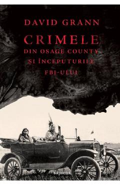 Coperta cărții 'Crimele din Osage County și începuturile FBI-ului - David Grann'